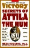 Roberts, Wess : Victory Secrets of Attila the Hun