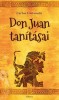 Castaneda, Carlos : Don Juan tanításai  - A tudás megszerzésének jaki módja