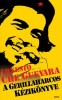 Che Guevara, Ernesto : A gerillaharcos kézikönyve