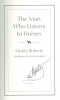 Roberts, Monty : The Man Who Listens to Horses - The Story of a Real-Life Horse Whisperer [Signed by Author. Aláírt példány.]