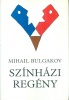 Bulgakov, Mihail : Színházi regény