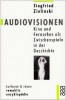 Zielinski, Siegfried : Audiovisionen. Kino und Fernsehen als Zwischenspiele in der Geschichte.