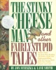 Scieszka, Jon - Smith, Lane (Ill.) : The Stinky Cheese Man and Other Fairly Stupid Tales