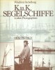 Aichelburg, Wladimir : K.u.K. Segelschiffe in alten Photographien