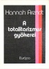 Arendt, Hannah  : A totalitarizmus gyökerei