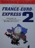 Soighnet, Michel - Szabó Anita : France-Euro - Express 2. I-II.