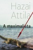 Hazai Attila : A maximalista (és más írások)