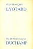 Lyotard, Jean-Francois : Die TRANSformatoren DUCHAMP