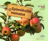 Himmelhuber, Peter : Gyümölcsfák metszése