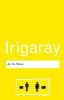 Irigaray, Luce : Je, Tu, Nous - Towards a Culture of Difference