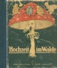 Else Wenz-Vietor (Bilder) - Holst, Adolf (Verse) : Hochzeit im Walde