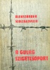 Szolzsenyicin, Alekszander : A Gulag szigetcsoport 1918-1956. I. kötet - Kísérlet művészi feldolgozásra.   