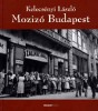 Kelecsényi László : Mozizó Budapest