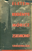 Móricz Zsigmond : Életem regénye (1. kiadás)