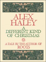 Haley, Alex : A Different Kind of Christmas
