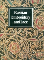 Efimova, L. V., - Belogorskaya, R. : Russian Embroidery and Lace