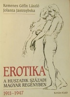 Kemenes Géfin László – Jolanta Jastrzębska : Erotika a huszadik századi magyar regényben 1911-1947