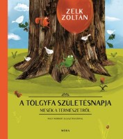 Zelk Zoltán : A tölgyfa születésnapja