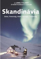 Harding, Paul - Bain, Carolyn - Lobeck, Katharina - Parnell, Fran - Spelman, John - Stone, Andrew : Skandinávia - Lonely Planet