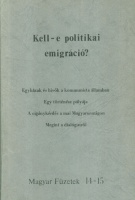 Kell-e politikai emigráció?  (Magyar Füzetek 14-15.) 