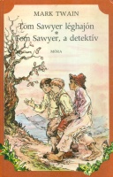 Mark Twain : Tom Sawyer léghajón - Tom Sawyer, a detektív