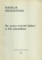 Roszlavleva, Natalja : Az orosz-szovjet balett a XX. században