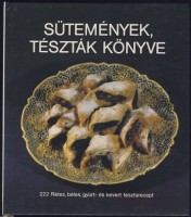 Csizmadia László - Hargitai György - Thurnay Béláné  : Sütemények, tészták könyve. 222 rétes-, béles-, gyúrt- és kevert tésztarecept