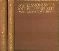 Weisbach, Werner : Impressionismus. - Ein Problem der Malerei in der Antike und Neuzeit. 2 Bände.  