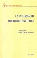 Gulyás László Szabolcs (szerk.) : Az információ mikrotörténetéhez