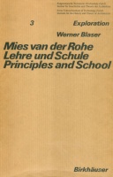 Blaser, Werner : Mies van der Rohe - Lehre und Schule. Principles and School.