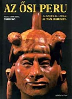 Longhena, Maria - Walter Alva : Az ősi Peru - Az Andok kultúrái, az inkák birodalma