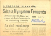 Esti Hírlap 1969/07/21. sz. - A holdról jelentjük - Armstrong: Kis lépés egy ember, de hatalmas ugrás az emberiség számára