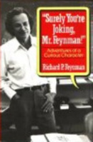 Feynman, Richard : Surely You're Joking Mr. Feynman!
