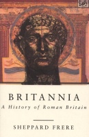 Frere, Sheppard : Britannia - A History of Roman Britain