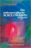 Schiller, Paul Eugen : Der anthroposophische Schulungsweg