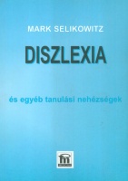 Selikowitz, Mark : Diszlexia és egyéb tanulási nehézségek