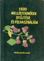 Lukács István (szerk.) : Erdei melléktermékek gyűjtése és felhasználása