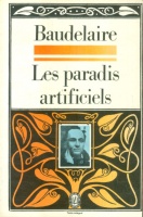 Baudelaire : Les Paradis Artificiels