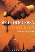 Rocha, Luis Miguel : Az utolsó pápa