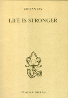 Bay Zoltán : Life is stronger