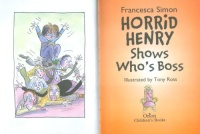 Simon, Francesca : Horrid Henry Shows Who's Boss