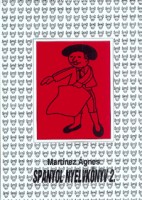 Martinez Ágnes : Spanyol nyelvkönyv 2.