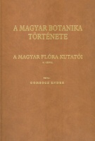 Gombocz Endre : A ​magyar botanika története - A magyar flóra kutatói [Reprint kiadás]