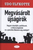 Ulfkotte, Udo : Megvásárolt újságírók