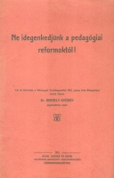 Gergely György : Ne idegenkedjünk a pedagógiai reformoktól !