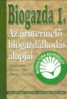 Sárközy Péter - Seléndy Szabolcs (szerk.) : Biogazda 1. - Az árutermelő biogazdálkodás alapjai