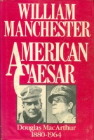 Manchester, William : American Caesar - Douglas MacArthur, 1880-1964