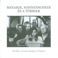 Surányi Vera (szerk.) : Minarik, ​Sonnenschein és a többiek - Zsidó sorsok magyar filmen