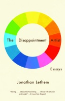 Lethem, Jonathan : The Disappointment Artist and Other Essays