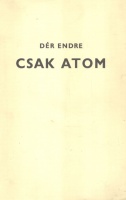 Dér Endre : Csak atom